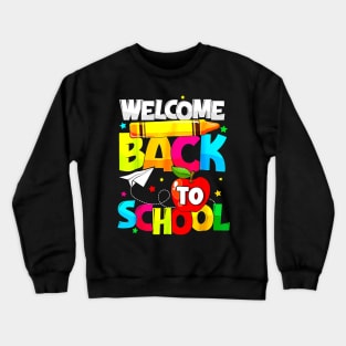 Welcome Back To School Funny Student Teacher Love Crewneck Sweatshirt